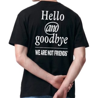 wanf-hello_goodbye_black_tee_3_we_are_not_friends-01
